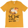 but first pumpkin space latte T-Shirt