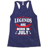 Legends Are Born In July Racerback Tank