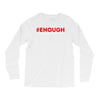 enough national school walkout Long Sleeve Shirts