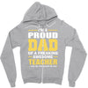 proud dad of a freaking awesome teacher. (yes she bought me this). fat Zipper Hoodie