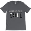 gaming and chill T-Shirt