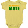 no worries mate Baby Onesie