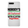 nobody's walking out on this fun old fashioned family christmas we're iPhone 7 Plus Case