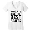 no pants are the best pants Women's V-Neck T-Shirt