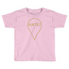 Hate Toddler T-shirt