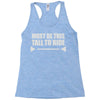 must be this tall to ride (2) Racerback Tank