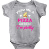 feed me a pizza and tell me i'm pretty Baby Bodysuit