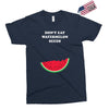 Don't Eat Watermelon Seeds Exclusive T-shirt