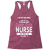 I Never Dreamed I d Grow Up To Be A Super Cute Nurse But Here I'm Kill Racerback Tank