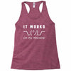 It Works On My Machine Racerback Tank