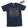 bicause im bob Exclusive T-shirt