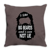 i like big beards and i cannot lie Throw Pillow