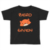 zero fox given Toddler T-shirt