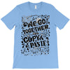 we go together T-Shirt