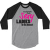 sexy ladies in the house 3/4 Sleeve Shirt
