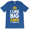 i like big monster cars T-Shirt
