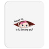 Excuse Me is it January yet? Baby Boy Mousepad