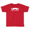 hey moustache! Toddler T-shirt