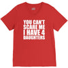 you can't scare me i have four daughters V-Neck Tee