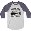 my boost aint one 3/4 Sleeve Shirt