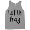 let us pray (2) Tank Top