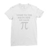 come to the math Ladies Fitted T-Shirt