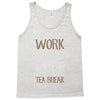 never let work Tank Top