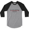 its a beautiful day 3/4 Sleeve Shirt