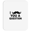 i mustache you Mousepad
