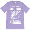 If I've Gone Missing Fishing T-Shirt