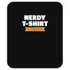 nerdy shirt Mousepad