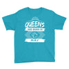 Queens Are Born In May Youth Tee