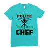 I Was One A Polite Well Mannered Young Lady And Then I Became A Chef Ladies Fitted T-Shirt