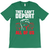 they can't deport all of us T-Shirt