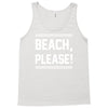 beach please Tank Top