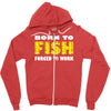 born to fish forced to work Zipper Hoodie