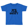 whe the best Toddler T-shirt