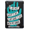 not what i am iPad Mini