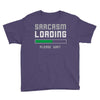 sarcasm loading funny joke Youth Tee