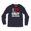 i love my crazy girlfrien Long Sleeve Shirts