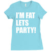 i'm fat lets's party Ladies Fitted T-Shirt