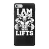 i am the one who lifts iPhone 7 Case