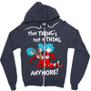 not a thing anymore Zipper Hoodie