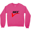 NICE Crewneck Sweatshirt