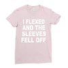 i flexed and the sleeves fell off Ladies Fitted T-Shirt