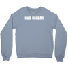 hug dealer Crewneck Sweatshirt