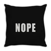 nope (2) Throw Pillow