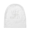 lets taco bout it Baby Beanies