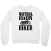 natural born biker Crewneck Sweatshirt