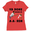 ya done messed up Ladies Fitted T-Shirt